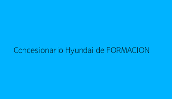 Concesionario Hyundai de FORMACION